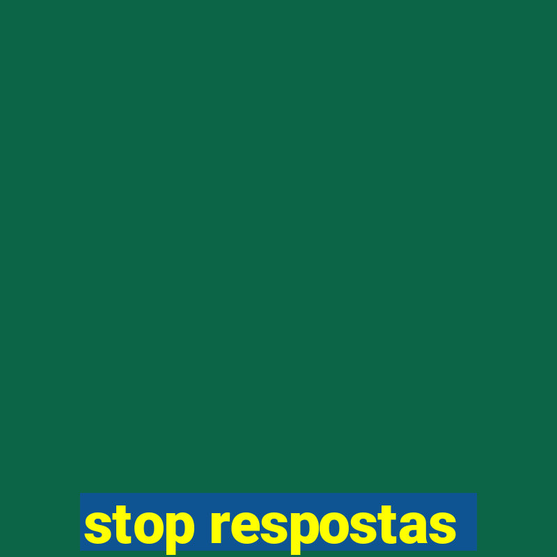 stop respostas